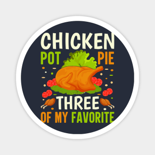 Chicken Pot Pie Three Of My Favorite Magnet